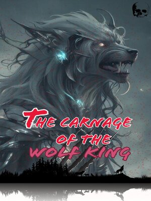 cover image of The Carnage of the Wolf King